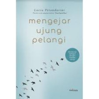 Mengejar Ujung Pelangi